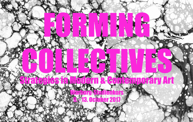 Forming Collectives. Strategien moderner und zeitgenössischer Kunst